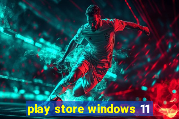 play store windows 11